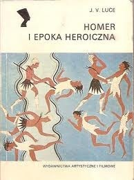 Homer i epoka heroiczna - John Victor Luce