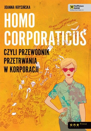 Homo corporaticus, czyli przewodnik przetrwania w korporacji - Joanna Krysińska