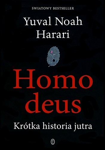 Homo deus. Krótka historia jutra - Yuval Noah Harari
