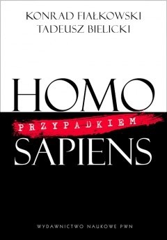 Homo przypadkiem Sapiens - Konrad Fiałkowski