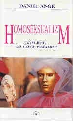 Homoseksulalizm Czym jest ? Do czego prowadzi ? - Daniel Ange