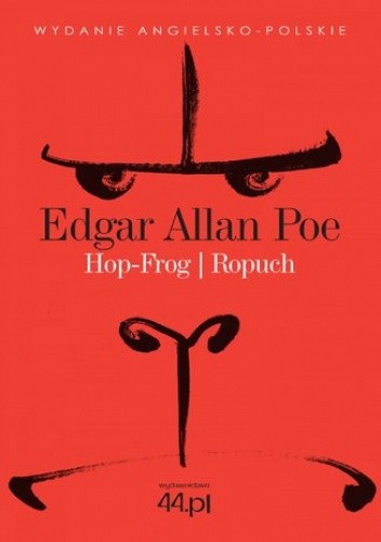 Hop-Frog. Ropuch - Edgar Allan Poe