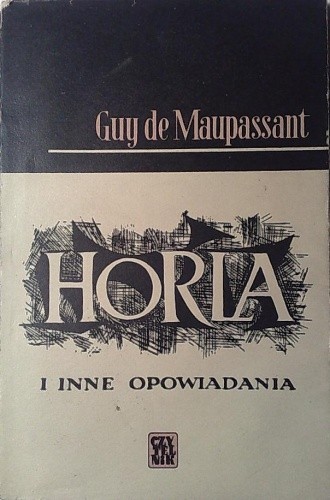 Horla i inne opowiadania - Guy de Maupassant