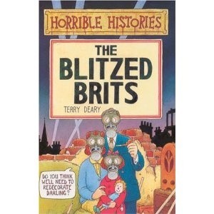 Horrible Histories. The Blitzed Brits - Terry Deary