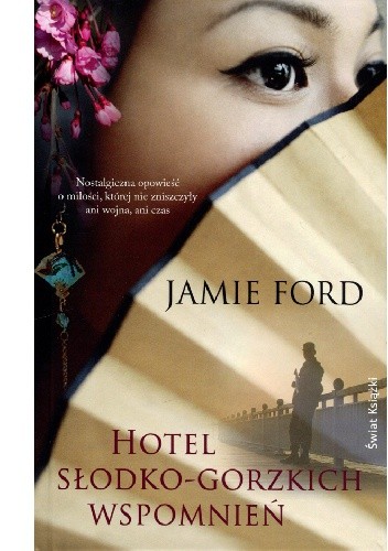Hotel słodko-gorzkich wspomnień - Jamie Ford