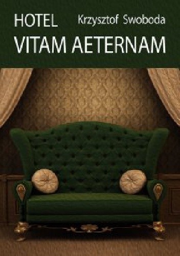 Hotel Vitam Aeternam - Krzysztof Swoboda