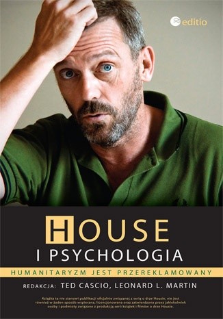 House i psychologia. Humanitaryzm jest przereklamowany - Ted Cascio