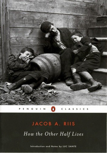 How the Other Half Lives. Studies among the Tenements of New York - Jacob A. Riis