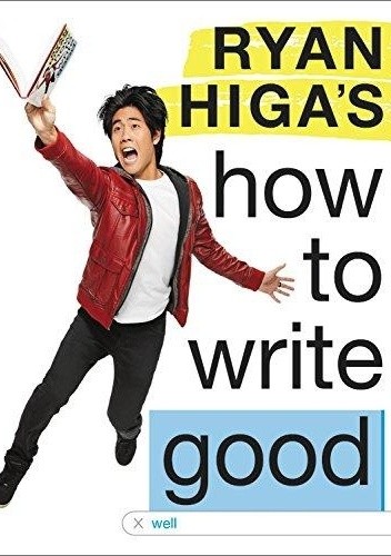 how to write good - Ryan Higa