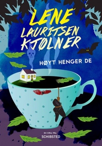 Høyt henger de - Lene Lauritsen Kjølner