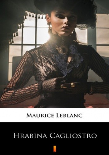 Hrabina Cagliostro. Córka Józefa Balsamo - Maurice Leblanc