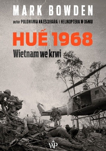 Hue 1968. Wietnam we krwi - Mark Robert Bowden
