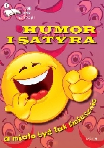 Humor i satyra. A miało być tak śmiesznie. - Krzysztof Szczepanik