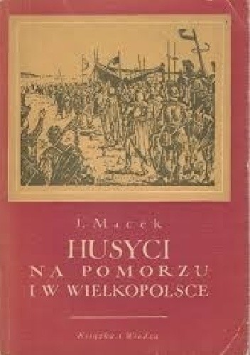 Husyci na Pomorzu i w Wielkopolsce - Jan Macek