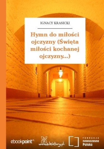 Hymn do miłości ojczyzny (Święta miłości kochanej ojczyzny...) - Ignacy Krasicki
