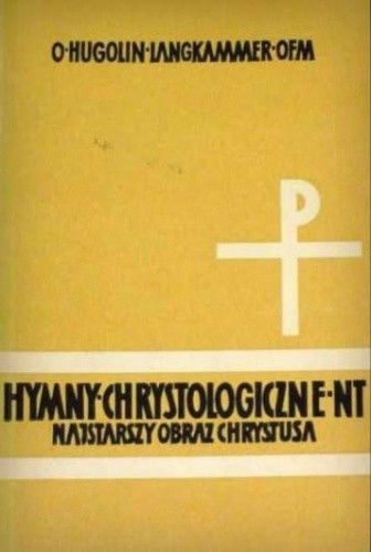 Hymny chrystologiczne Nowego Testamentu. Najstarszy obraz Chrystusa - Hugolin Langkammer