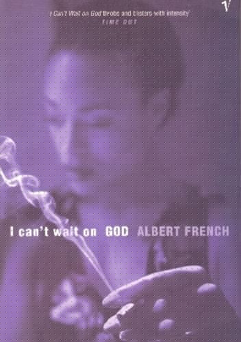 I Can't Wait on God - Albert French
