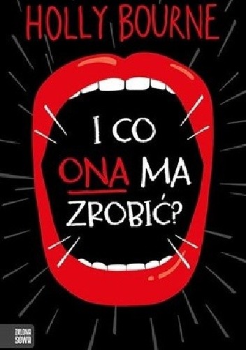 I co ona ma zrobić? - Holly Bourne