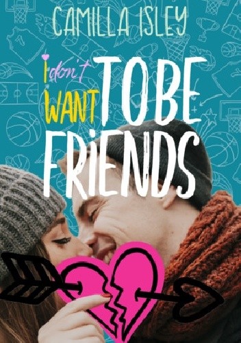 I Don't Want To Be Friends - Camilla Isley