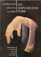 I Ja Odpuszczam Tobie. Spowiednicy w obliczu starych i nowych grzechów - Giordano Bruno Guerri