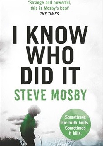 I Know Who Did It - Steve Mosby