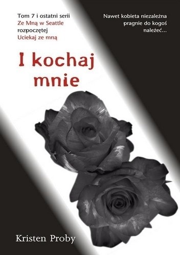 I kochaj mnie - Kristen Proby