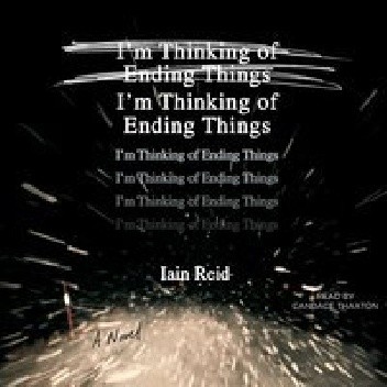 I'm Thinking of Ending Things - Iain Reid