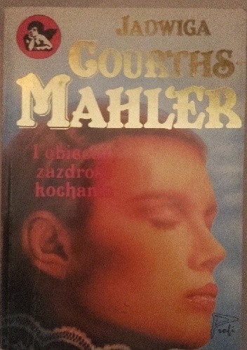 I obiecuję zazdrość kochanie - Jadwiga Courths-Mahler