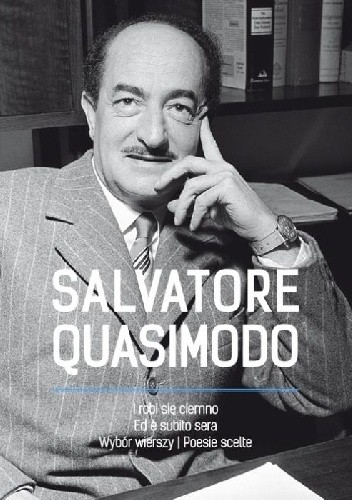 I robi się ciemno/Ed è subito sera - Salvatore Quasimodo