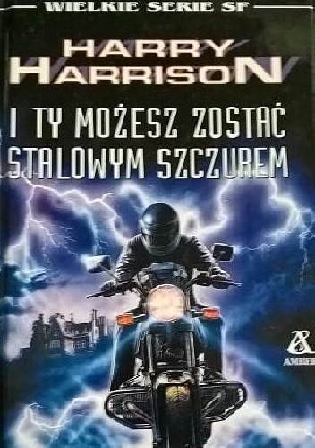 I ty możesz zostać Stalowym Szczurem - Harry Harrison