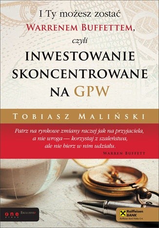 I Ty możesz zostać Warrenem Buffettem, czyli inwestowanie skoncentrowane na GPW - Tobiasz Maliński