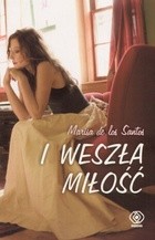 I weszła miłość - Marisa Santos