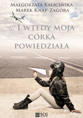 ... i wtedy moja córka powiedziała - Małgorzata Kalicińska