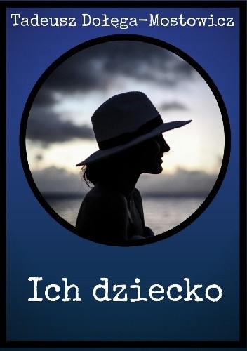 Ich dziecko - Tadeusz Dołęga-Mostowicz