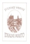 Idealne miasto - Juliusz Verne