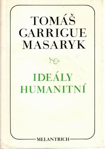 Ideály humanitní - Tomáš Garrigue Masaryk