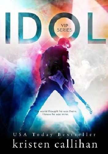 Idol - Kristen Callihan