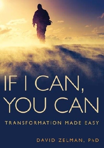 If I Can, You Can: Transformation Made Easy - David Zelman