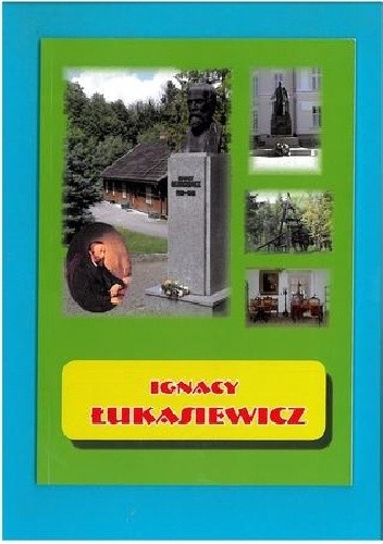 IGNACY ŁUKASIEWICZ - przewodnik turystyczny - Stanisław Mendelowski