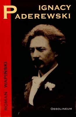 Ignacy Paderewski - Roman Wapiński