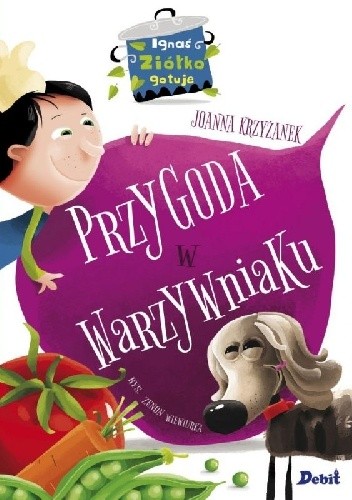 Ignaś Ziółko gotuje. Przygoda w warzywniaku - Joanna Krzyżanek