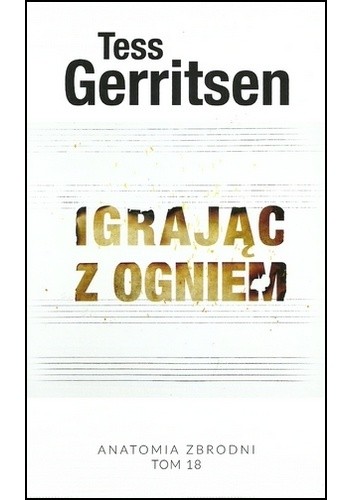 Igrając z ogniem - Tess Gerritsen