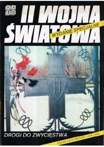 II Wojna Światowa. Drogi do Zwycięstwa. Polski czyn zbrojny 1939-1945 - praca zbiorowa