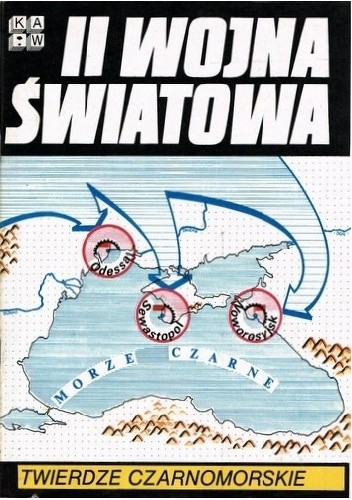 II Wojna Światowa. Twierdze czarnomorskie - praca zbiorowa