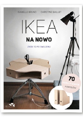 Ikea na nowo. Zrób to po swojemu - Isabelle Bruno