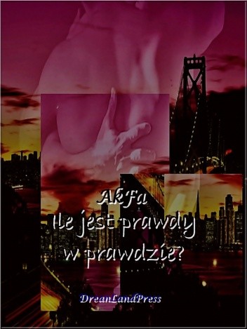 Ile jest prawdy w prawdzie? - AkFa