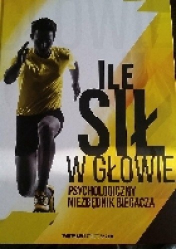 Ile sił w głowie - Grzegorz Więcław