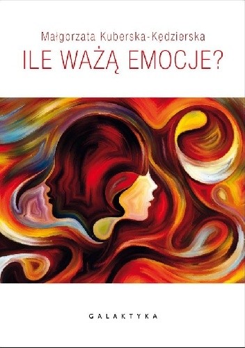 Ile ważą emocje - Małgorzata Kuberska-Kędzierska