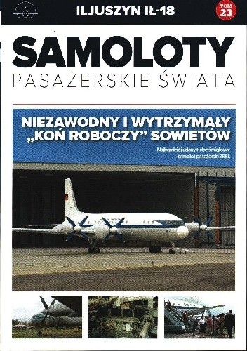 Iljuszyn Ił-18 - niezawodny i wytrzymały 