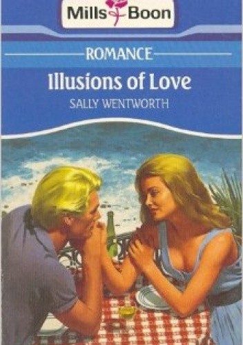 Illusions of Love - Sally Wentworth